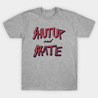 Shutup and Skate T-Shirt